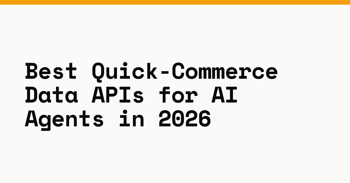 Best quick-commerce data APIs for AI agents in 2026