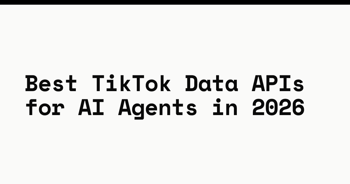 Best TikTok data APIs for AI agents in 2026