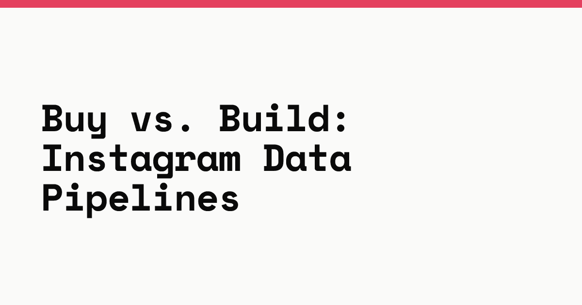 Buy vs. build: Instagram data pipelines