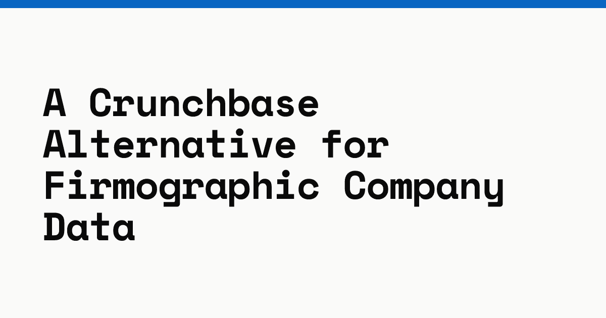 A Crunchbase alternative for firmographic company data