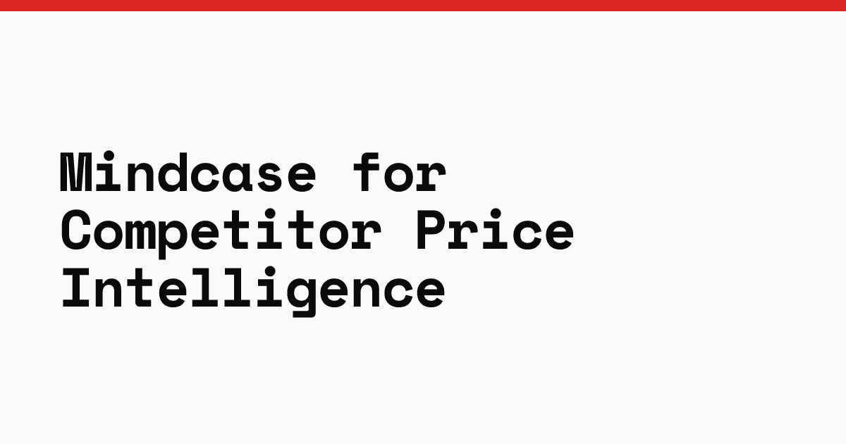 Mindcase for competitor price intelligence