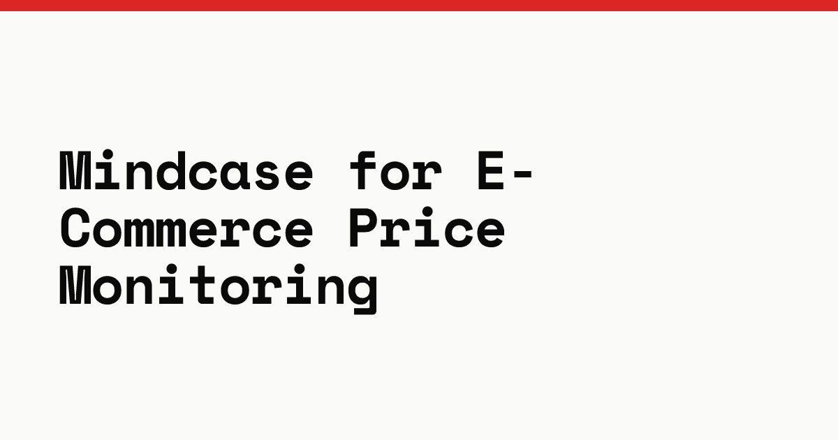 Mindcase for e-commerce price monitoring