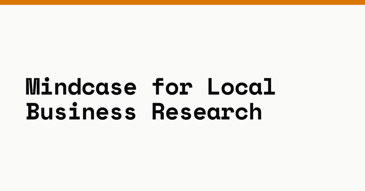 Mindcase for local business research