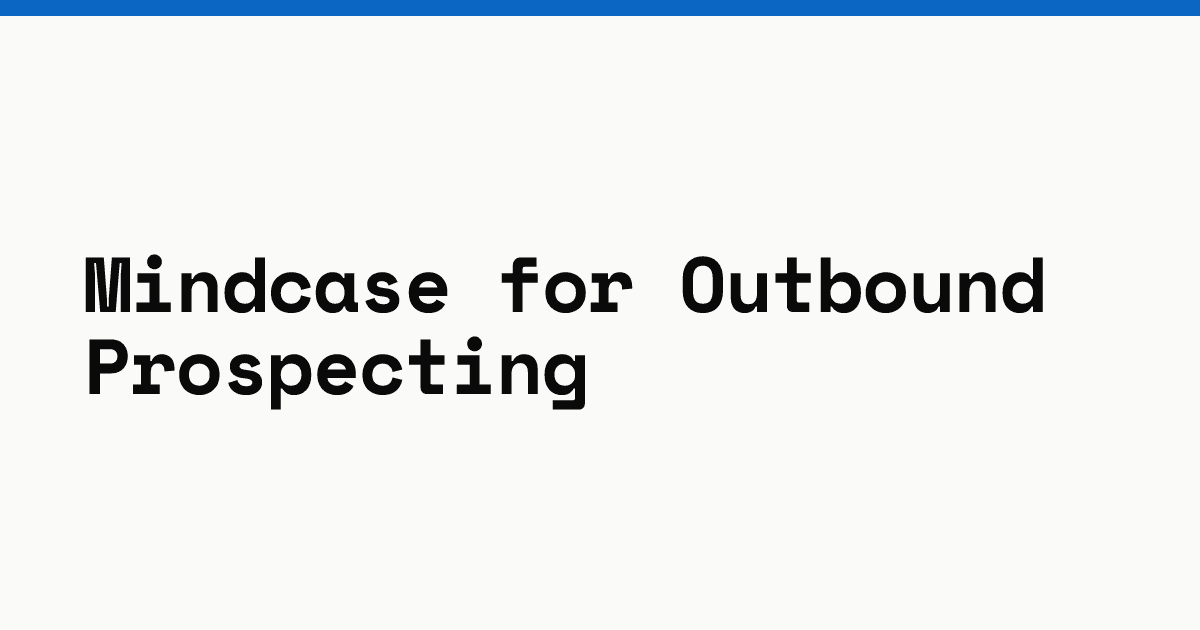 Mindcase for outbound prospecting
